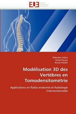 Mod lisation 3D Des Vert bres En Tomodensitom trie - Collectif - cover