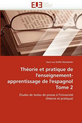 Th orie Et Pratique de l''enseignement-Apprentissage de l''espagnol Tome 2 - Duffe Montalvan-A - cover