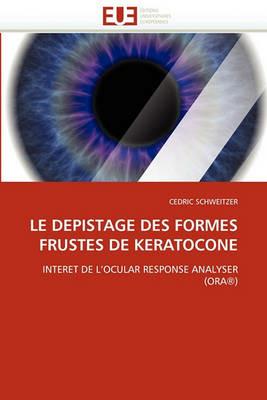 Le Depistage Des Formes Frustes de Keratocone - Schweitzer-C - cover