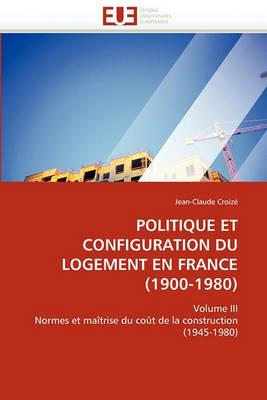 Politique Et Configuration Du Logement En France (1900-1980) - Croize-J - cover