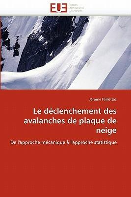Le D clenchement Des Avalanches de Plaque de Neige - Faillettaz-J - cover
