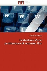 Evaluation d''une Architecture IP Orient e Flot - Kortebi-A - cover