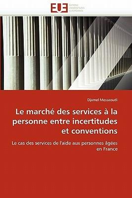 Le March  Des Services   La Personne Entre Incertitudes Et Conventions - Messaoudi-D - cover