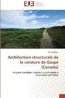 Architecture structurale de la ceinture de gaspe (canada) - Beche-M - cover