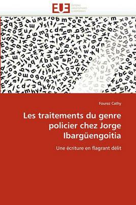 Les Traitements Du Genre Policier Chez Jorge Ibarg engoitia - Cathy-F - cover