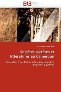 Soci t s Secr tes Et Litt ratures Au Cameroun - Matateyou-E - cover