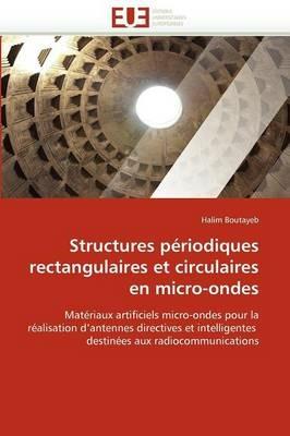 Structures P riodiques Rectangulaires Et Circulaires En Micro-Ondes - Boutayeb-H - cover