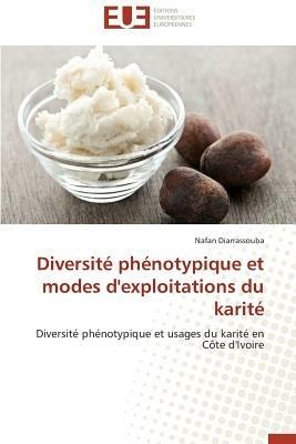 Diversit  Ph notypique Et Modes d'Exploitations Du Karit  - Diarrassouba-N - cover