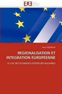 Regionalisation Et Integration Europeenne - Todorova-P - cover