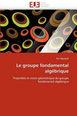 Le Groupe Fondamental Alg brique - Reynaud-E - cover