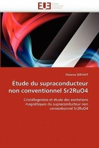 tude Du Supraconducteur Non Conventionnel Sr2ruo4 - Servant-F - cover