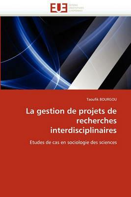La Gestion de Projets de Recherches Interdisciplinaires - Bourgou-T - cover