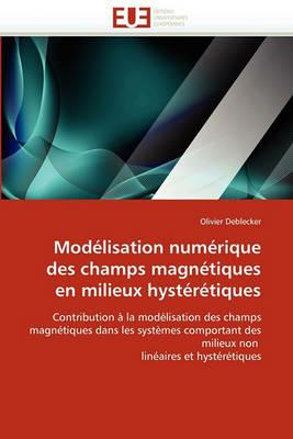 Mod lisation Num rique Des Champs Magn tiques En Milieux Hyst r tiques - Deblecker-O - cover
