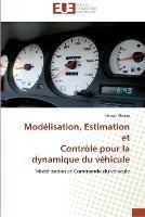 Modelisation, estimation et controle pour la dynamique du vehicule