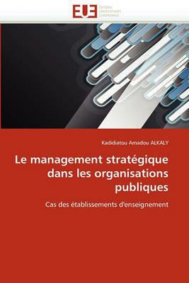 Le Management Strat gique Dans Les Organisations Publiques - Alkaly-K - cover