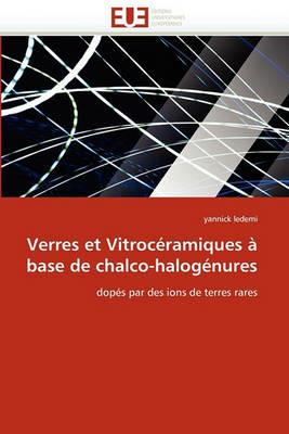 Verres Et Vitroc ramiques   Base de Chalco-Halog nures - Ledemi-Y - cover