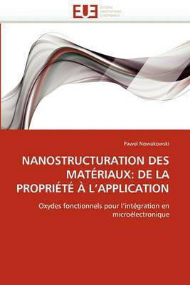 Nanostructuration Des Mat riaux: de la Propri t    l''application - Nowakowski-P - cover