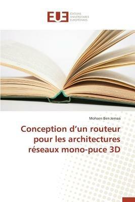 Conception D Un Routeur Pour Les Architectures R seaux Mono-Puce 3D - Jemaa-M - cover