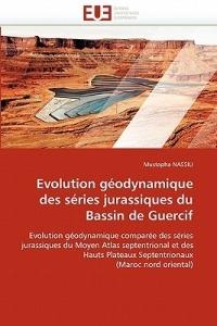 Evolution G odynamique Des S ries Jurassiques Du Bassin de Guercif - Nassili-M - cover