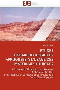 Etudes Geoarcheologiques Appliquees a l''usage Des Materiaux Lithiques - Gagnaison-C - cover