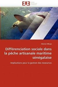 Différenciation sociale dans la pêche artisanale maritime sénégalaise - Mbaye-A - cover