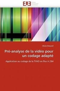 Pr -Analyse de la Vid o Pour Un Codage Adapt  - Brouard-O - cover