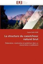 La Structure Du Caoutchouc Naturel Brut