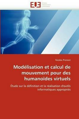 Mod lisation Et Calcul de Mouvement Pour Des Humano des Virtuels - Pronost-N - cover