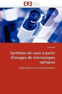 Synth se de Vues   Partir d''images de Microscopes Optiques - Bert-J - cover