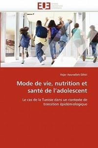 Mode de Vie, Nutrition Et Sant  de l''adolescent - Aounallah-Skhiri-H - cover