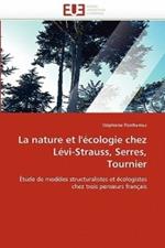 La Nature Et l'' cologie Chez L vi-Strauss, Serres, Tournier