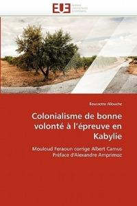 Colonialisme de Bonne Volont    l'' preuve En Kabylie - Allouche-B - cover