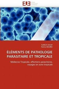 Elements de Pathologie Parasitaire Et Tropicale - Collectif - cover