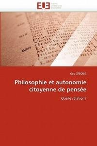 Philosophie Et Autonomie Citoyenne de Pens e - Crequie-G - cover