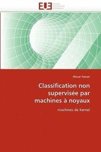 Classification Non Supervis e Par Machines   Noyaux - Nasser-A - cover
