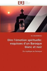 Dire l'' motion Spirituelle: Esquisses d''un Baroque Blanc Et Noir - Valimareanu-E - cover