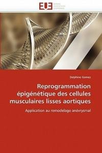 Reprogrammation  pig n tique Des Cellules Musculaires Lisses Aortiques - Gomez-D - cover