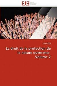 Le Droit de la Protection de la Nature Outre-Mer Volume 2 - Stahl-L - cover