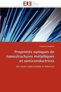 Propri t s Optiques de Nanostructures M talliques Et Semiconductrices - Bachelier-G - cover