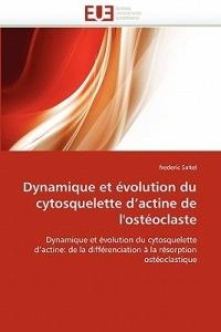 Dynamique Et  volution Du Cytosquelette D Actine de l'Ost oclaste - Saltel-F - cover