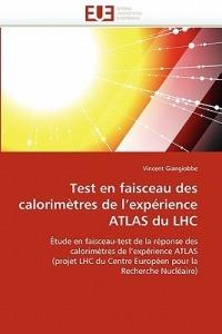 Test En Faisceau Des Calorim tres de l''exp rience Atlas Du Lhc - Giangiobbe-V - cover