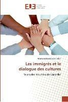 Les immigres et le dialogue des cultures