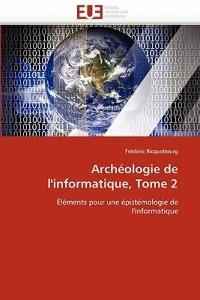 Arch ologie de l'Informatique, Tome 2 - Ricquebourg-F - cover