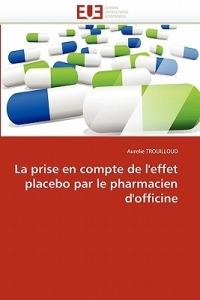 La Prise En Compte de l''effet Placebo Par Le Pharmacien d''officine - Trouilloud-A - cover