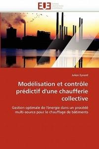Mod lisation Et Contr le Pr dictif d''une Chaufferie Collective - Eynard-J - cover