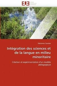 Int gration Des Sciences Et de la Langue En Milieu Minoritaire - Cormier-M - cover