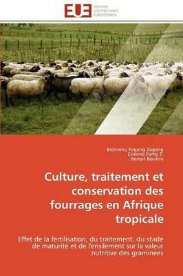 Culture, Traitement Et Conservation Des Fourrages En Afrique Tropicale - Collectif - cover