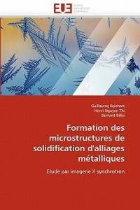 Formation Des Microstructures de Solidification d''alliages M talliques - Collectif - cover