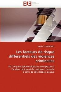 Les Facteurs de Risque Diff rentiels Des Violences Criminelles - Combalbert-N - cover
