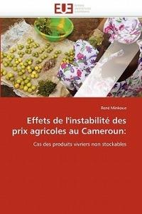 Effets de l''instabilit  Des Prix Agricoles Au Cameroun - Minkoua-R - cover